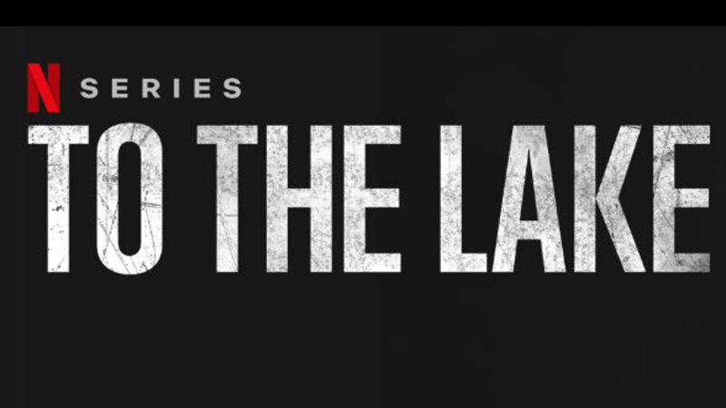 To the Lake is the new Netflix series featuring a Russian cast.